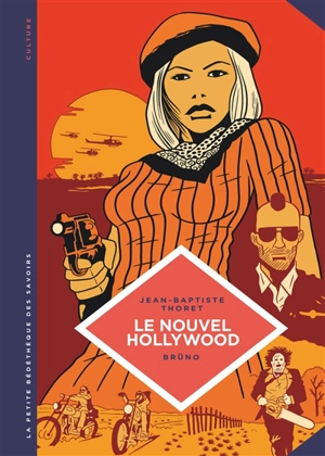 Le Nouvel Hollywood : d'Easy rider à Apocalypse now - Jean-Baptiste Thoret