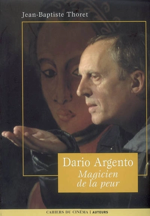 Dario Argento, magicien de la peur - Jean-Baptiste Thoret