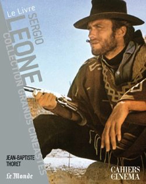 Sergio Leone - Jean-Baptiste Thoret