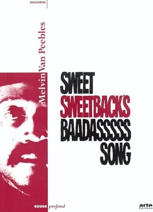 Sweet sweetback's baadasssss song : journal d'un film - Melvin Van Peebles