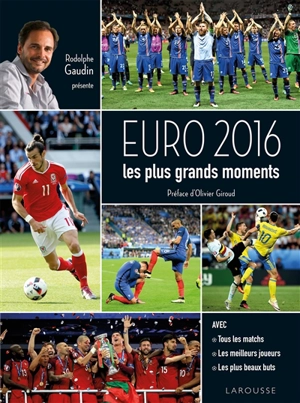 Euro 2016 : les plus grands moments - Rodolphe Gaudin