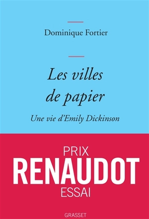 Les villes de papier : une vie d'Emily Dickinson - Dominique Fortier