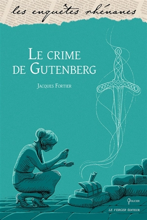 Une enquête de Jules Meyer. Le crime de Gutenberg - Jacques Fortier