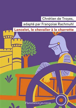 Lancelot, le chevalier à la charrette - Chrétien de Troyes