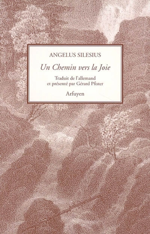 Un chemin vers la joie - Angelus Silesius