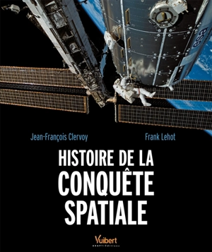 Histoire de la conquête spatiale - Jean-François Clervoy