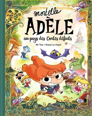 Mortelle Adèle. Au pays des contes défaits - Mr Tan