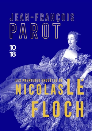 Les premières enquêtes de Nicolas Le Floch - Jean-François Parot