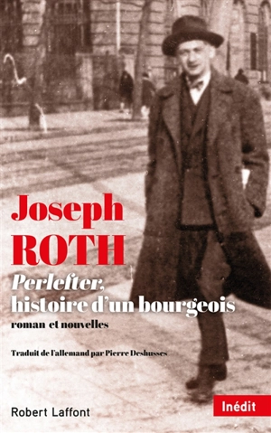 Perlefter, histoire d'un bourgeois : roman et nouvelles - Joseph Roth