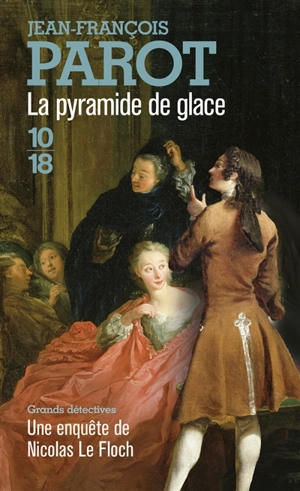 Les enquêtes de Nicolas Le Floch, commissaire au Châtelet. Vol. 12. La pyramide de glace - Jean-François Parot