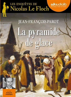 Les enquêtes de Nicolas Le Floch. La pyramide de glace - Jean-François Parot