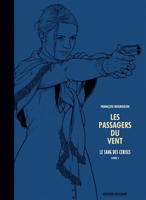 Les passagers du vent. Vol. 8. Le sang des cerises. Vol. 1. Rue de l'abreuvoir - François Bourgeon