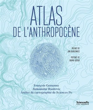 Atlas de l'anthropocène - François Gemenne