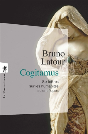 Cogitamus : six lettres sur les humanités scientifiques - Bruno Latour