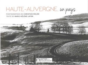 Haute-Auvergne, un pays - Christian Malon