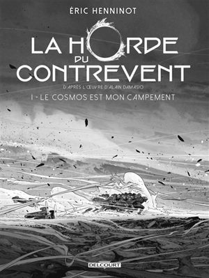 La horde du contrevent. Vol. 1. Le cosmos est mon campement - Eric Henninot