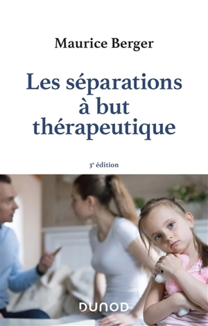 Les séparations à but thérapeutique - Maurice Berger