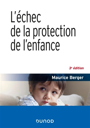 L'échec de la protection de l'enfance - Maurice Berger