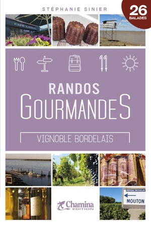 Vignoble bordelais : randos gourmandes : 26 balades - Stéphanie Sauer