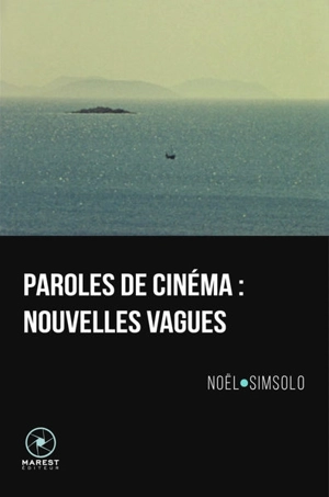 Paroles de cinéma : nouvelles vagues - Noël Simsolo