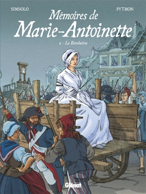 Mémoires de Marie-Antoinette. Vol. 2. La Révolution - Noël Simsolo