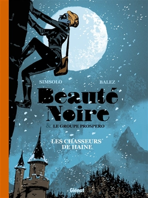 Beauté noire et le groupe Prospero. Vol. 1. Les chasseurs de haine - Noël Simsolo