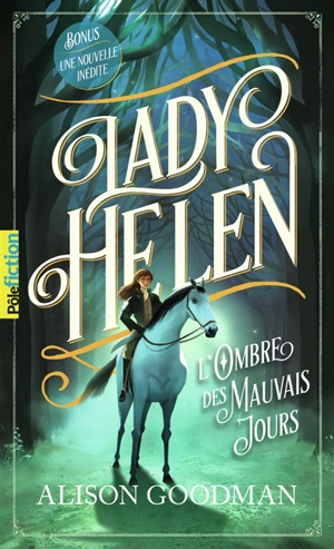 Lady Helen. Vol. 3. L'ombre des mauvais jours - Alison Goodman