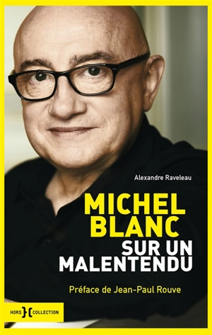 Sur un malentendu : entretiens avec Michel Blanc - Michel Blanc