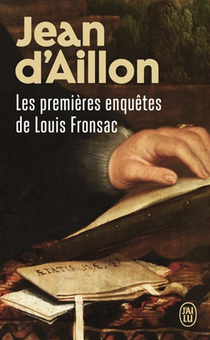 Les enquêtes de Louis Fronsac. Les premières enquêtes de Louis de Fronsac - Jean d' Aillon