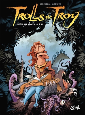 Trolls de Troy : intégrale. Vol. 7. Tomes 20 à 22 - Christophe Arleston