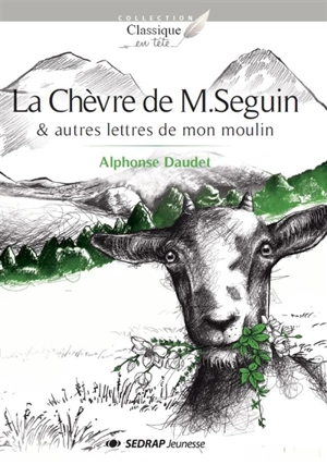 La chèvre de M. Seguin : & autres lettres de mon moulin - Alphonse Daudet