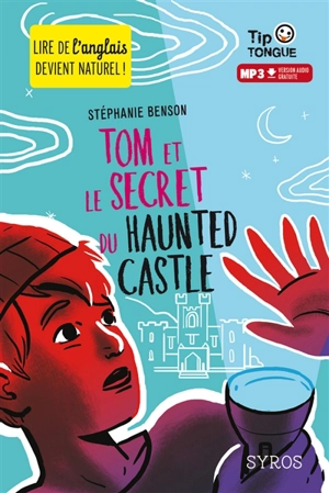 Tom et le secret du haunted castle - Stéphanie Benson