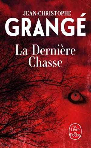 La dernière chasse - Jean-Christophe Grangé