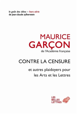 Contre la censure : et autres plaidoyers pour les arts et les lettres - Maurice Garçon