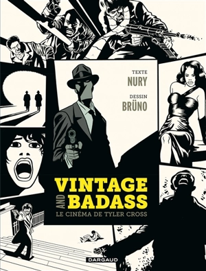 Vintage and badass, le cinéma de Tyler Cross - Fabien Nury
