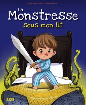 La monstresse sous mon lit - Agnès Bertron-Martin