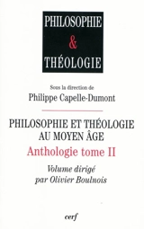 Anthologie. Vol. 2. Philosophie et théologie au Moyen Age