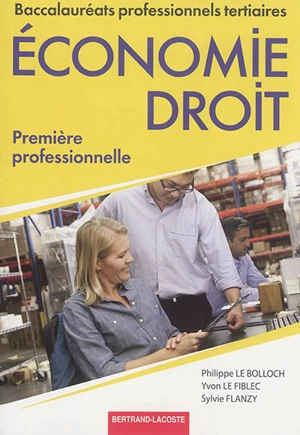 Economie, droit : première professionnelle : baccalauréats professionnels tertiaires - Philippe Le Bolloch