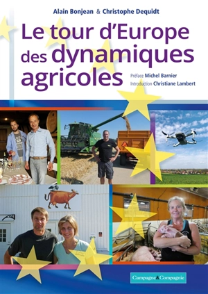 Le tour d'Europe des dynamiques agricoles - Alain Bonjean