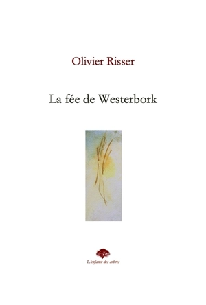 La fée de Westerbork - Olivier Risser