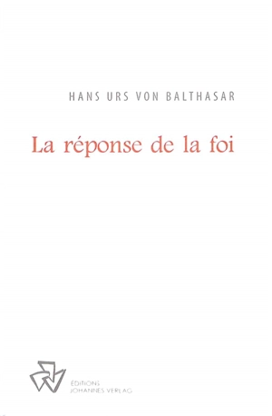 La réponse de la foi - Hans Urs von Balthasar