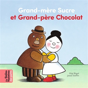 Grand-mère Sucre et grand-père Chocolat - Gigi Bigot