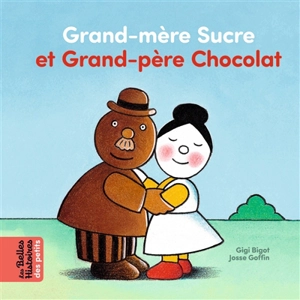 Grand-mère Sucre et grand-père Chocolat - Gigi Bigot