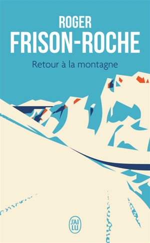 Retour à la montagne - Roger Frison-Roche