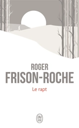 Le rapt - Roger Frison-Roche