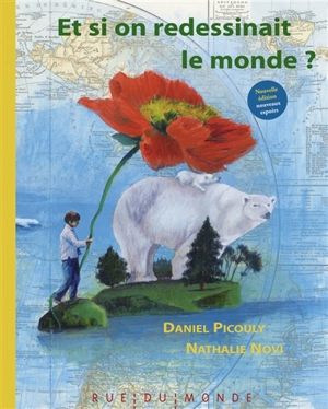 Et si on redessinait le monde ? - Daniel Picouly