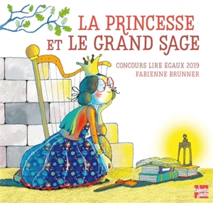 La princesse et le grand sage : concours Lire égaux 2019 - Ecole élémentaire Alexandre Dumas (Epinay-sur-Seine, Seine-Saint-Denis)