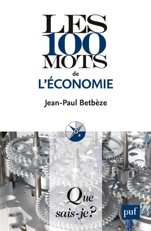 Les 100 mots de l'économie - Jean-Paul Betbèze