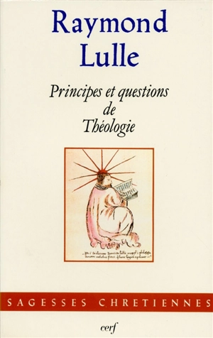 Principes et questions de théologie : de la quadrature et trangulature du cercle - Raymond Lulle