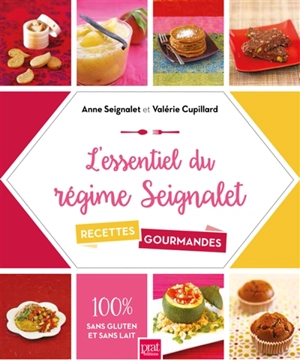 L'essentiel du régime Seignalet : 60 recettes gourmandes : 100 % sans gluten et sans lait - Anne Seignalet